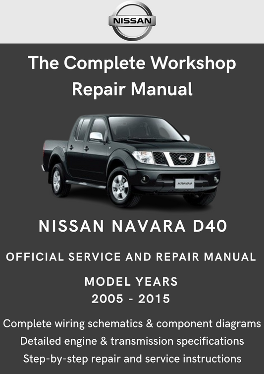Nissan Navara / Frontier D40 2005 - 2015 Workshop Manual