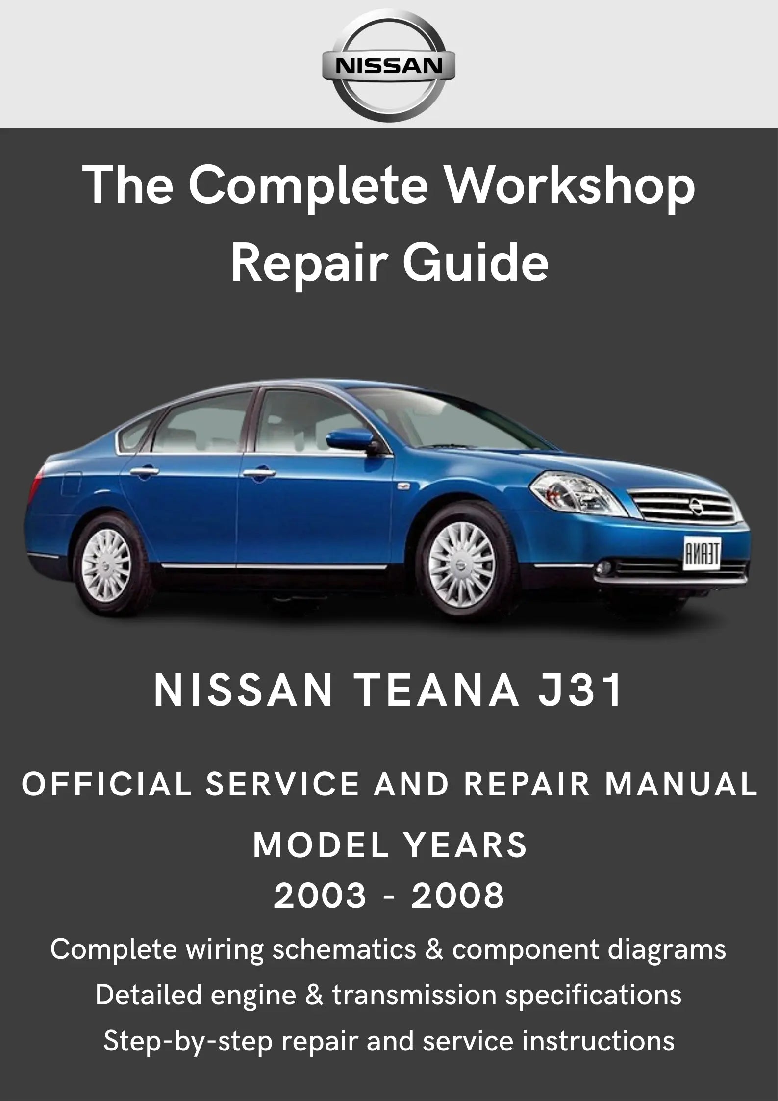 Nissan Teana J31 2003 - 2008 Workshop Manual - Total Repair Manuals