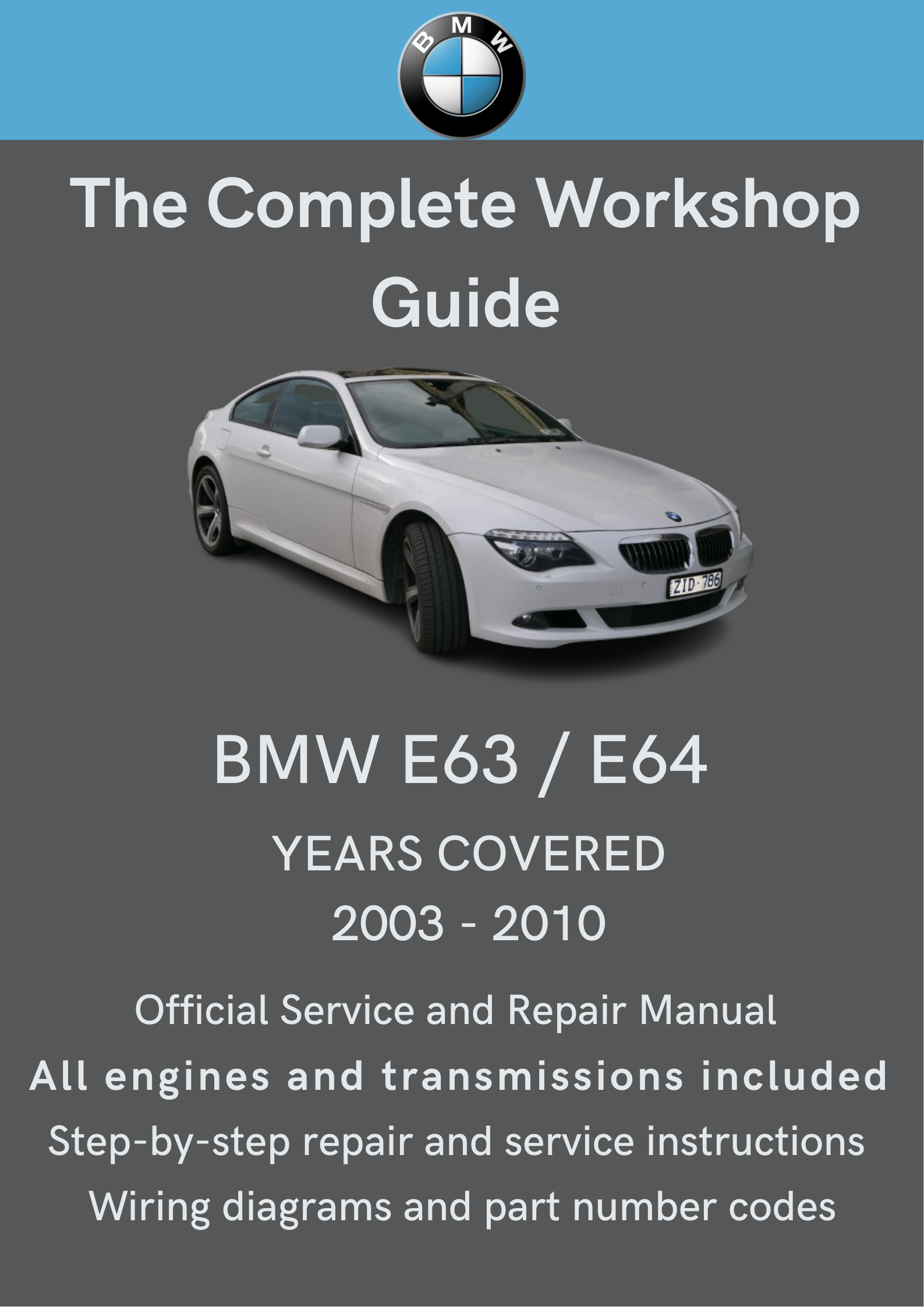 BMW 6 Series (E63/E64) 2003–2010 Workshop Manual Total Repair Manuals