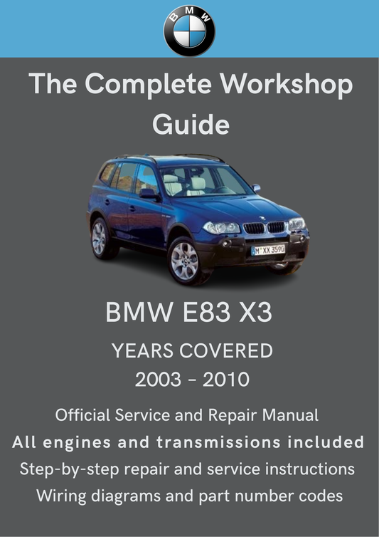 BMW X3 (E83) 2003–2010 Workshop Manual Total Repair Manuals